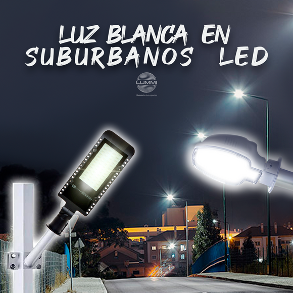 LUZ BLANCA, CON SUBURBANOS LED