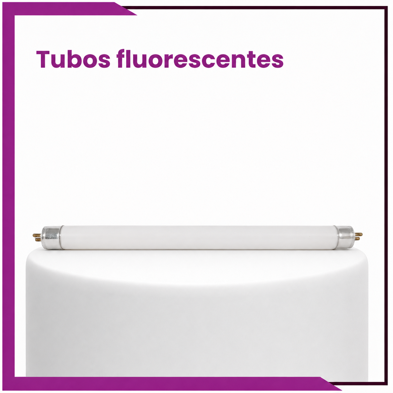 Tubos Fluorescentes